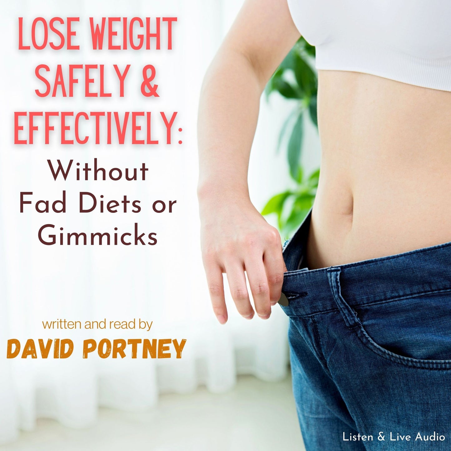 Lose Weight Safely & Effectively - Without Fad Diets or Gimmicks