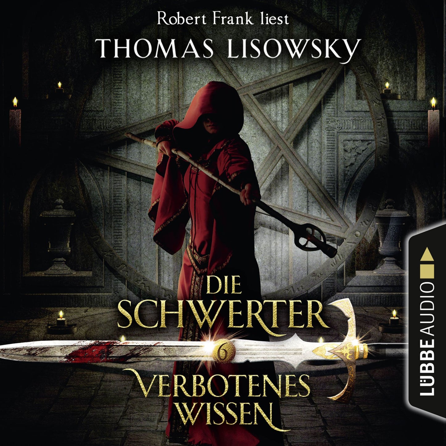 Verbotenes Wissen - Die Schwerter - Die High-Fantasy-Reihe 6 (UngekÃ¼rzt)