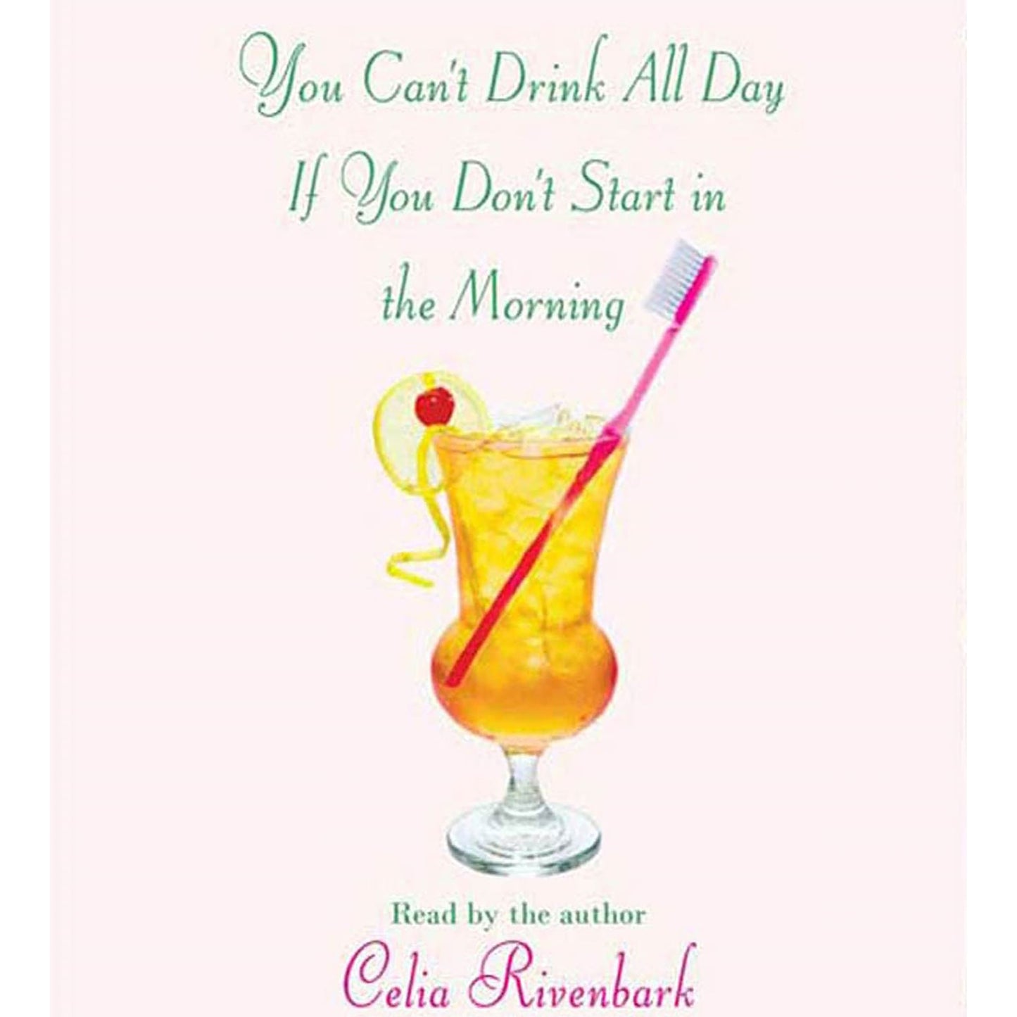 You Can't Drink All Day If You Don't Start in the Morning