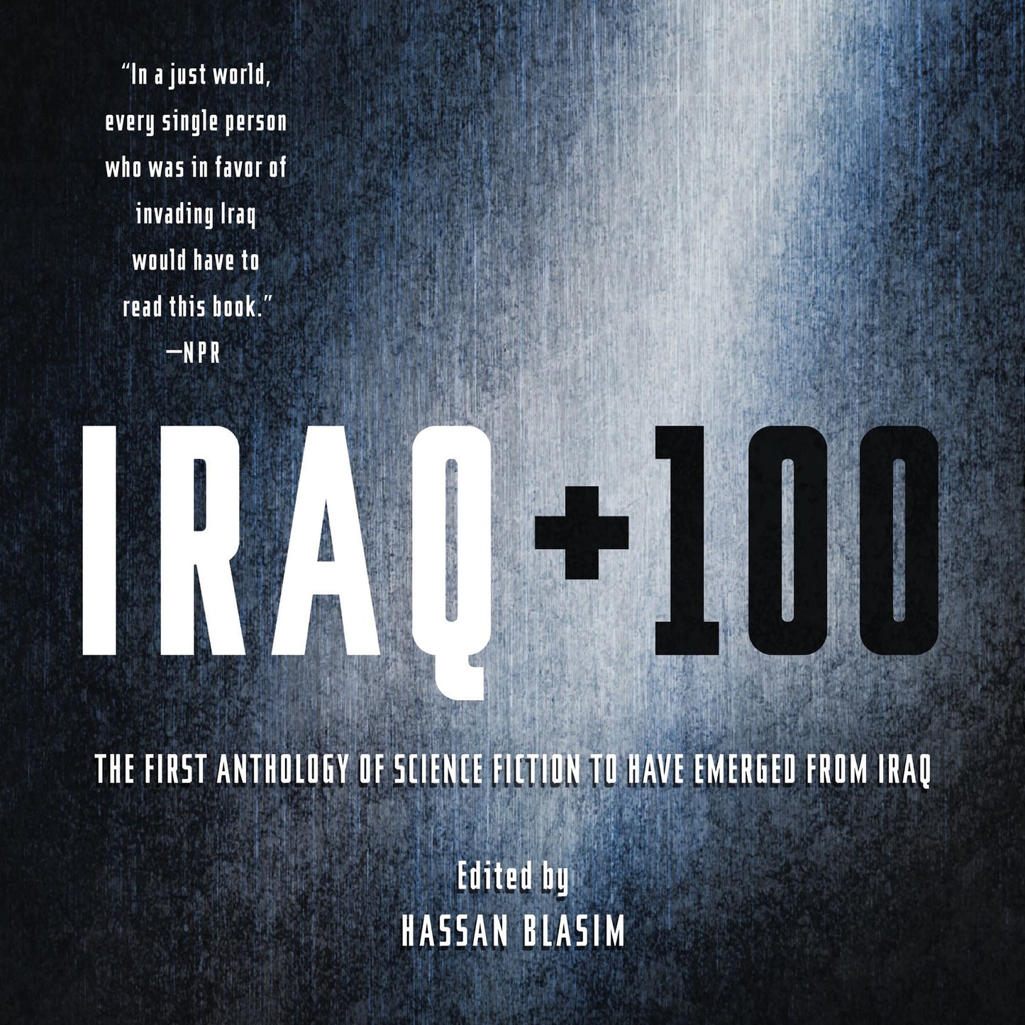 Iraq + 100: The First Anthology of Science Fiction to Have Emerged from Iraq