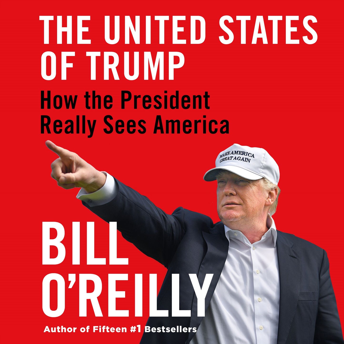 The United States of Trump : How the President Really Sees America