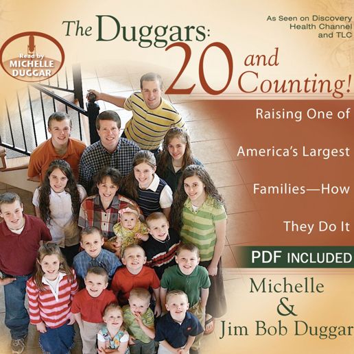 The Duggars: 20 and Counting!: Raising One of America's Largest Families - How They Do it