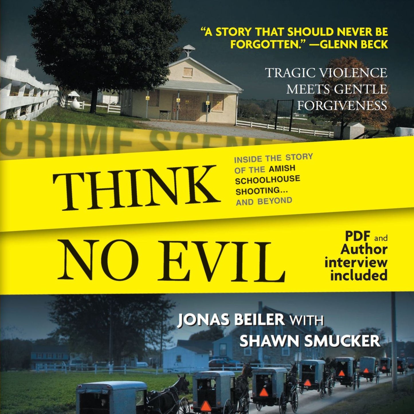 Think No Evil : Inside the Story of the Amish Schoolhouse Shooting...and Beyond