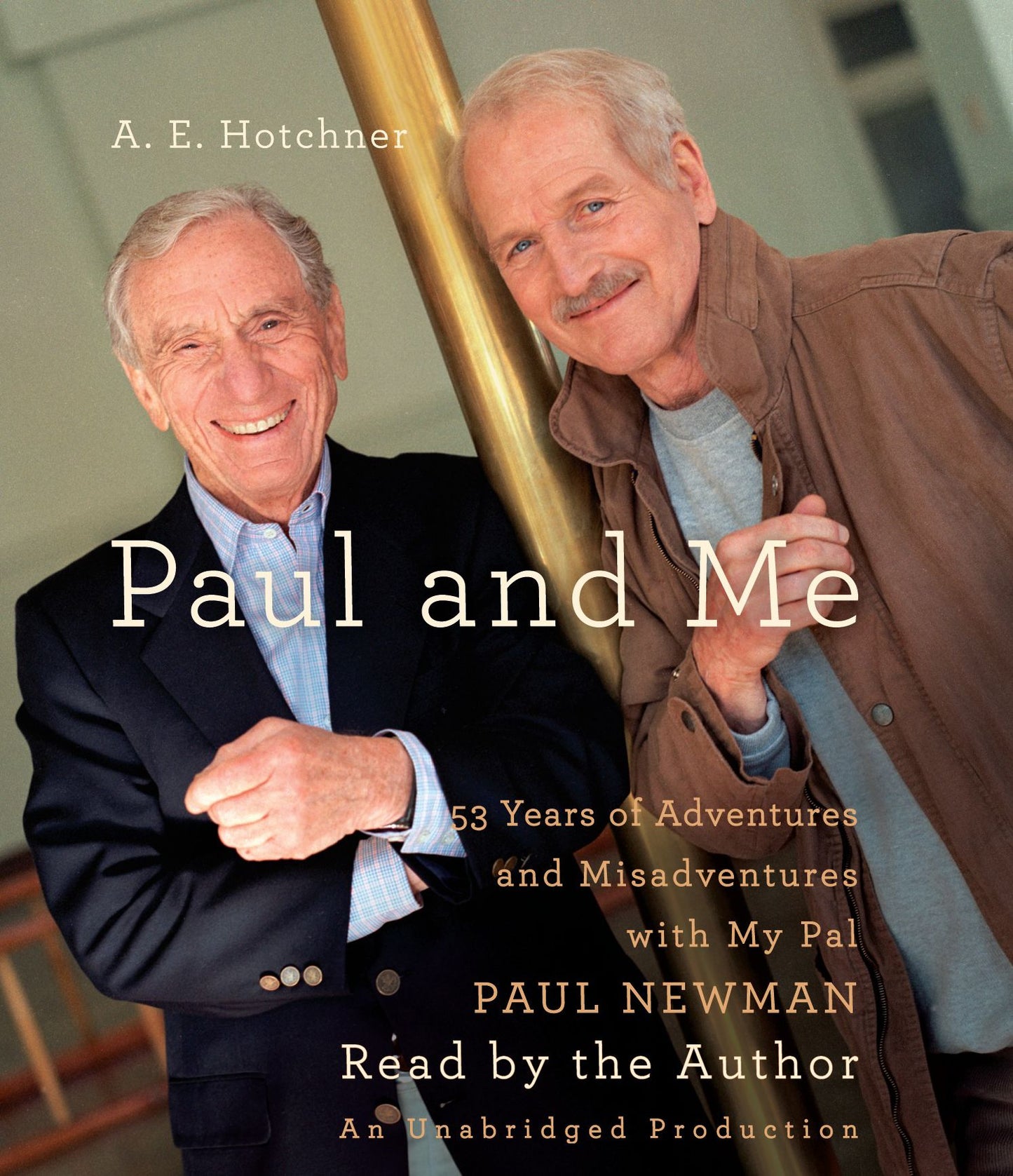 Paul and Me: 53 Years of Adventures and Misadventures with My Pal Paul Newman