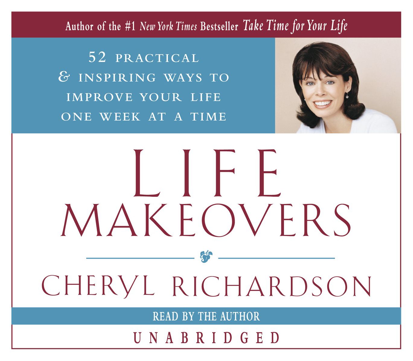 Life Makeovers: 52 Practical & Inspiring Ways to Improve Your Life One Week at a Time
