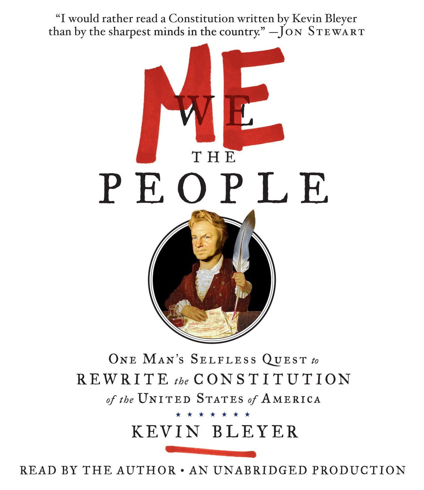 Me the People: One Man's Selfless Quest to Rewrite the Constitution of the United States of America
