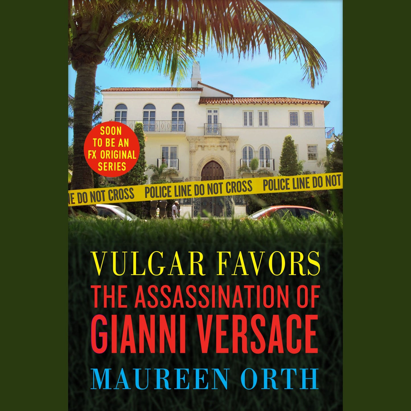Vulgar Favors: The Assassination of Gianni Versace