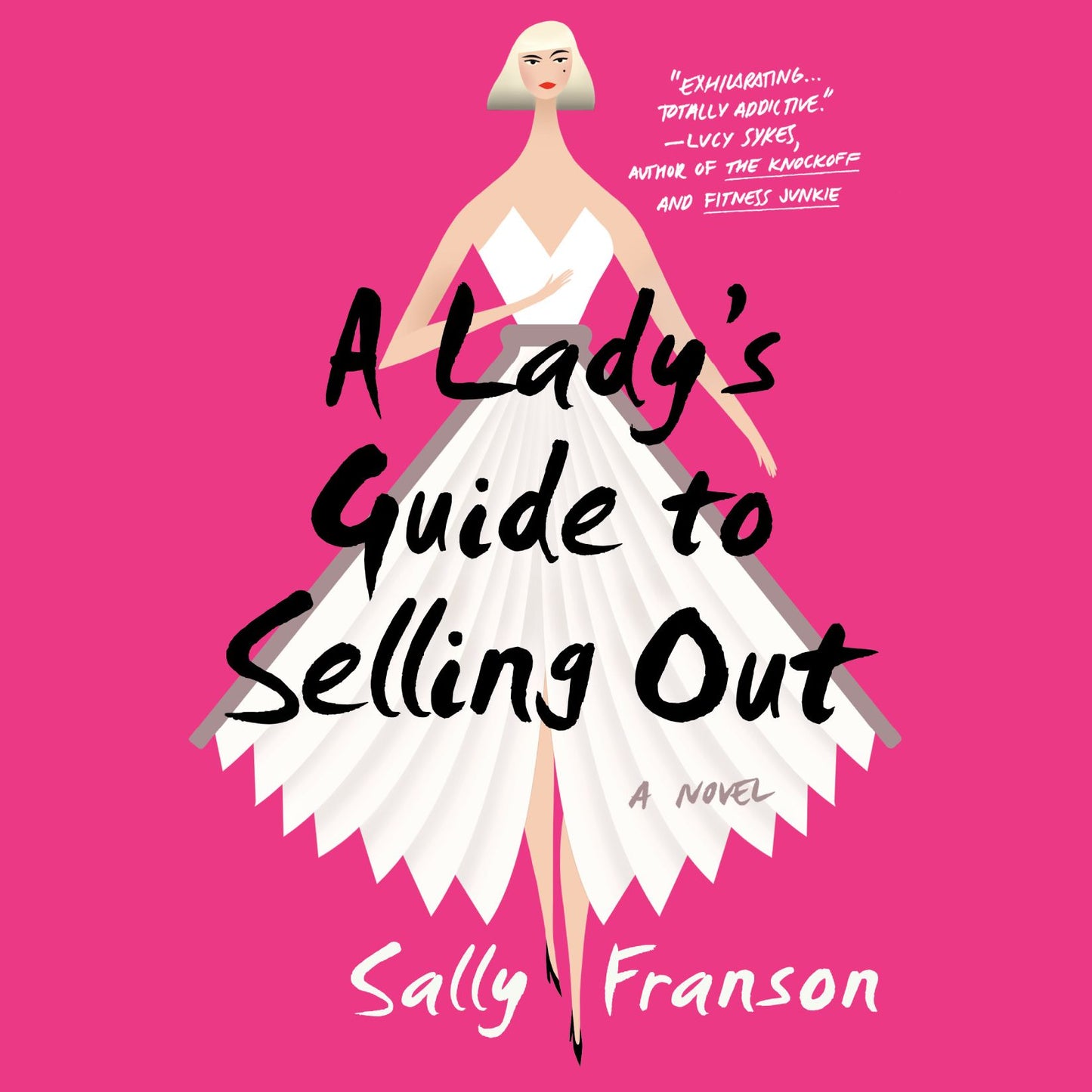 A Lady's Guide to Selling Out: A Novel