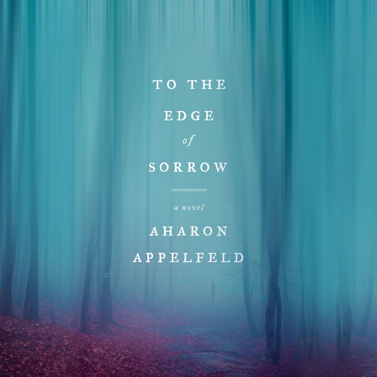 To the Edge of Sorrow : A Novel
