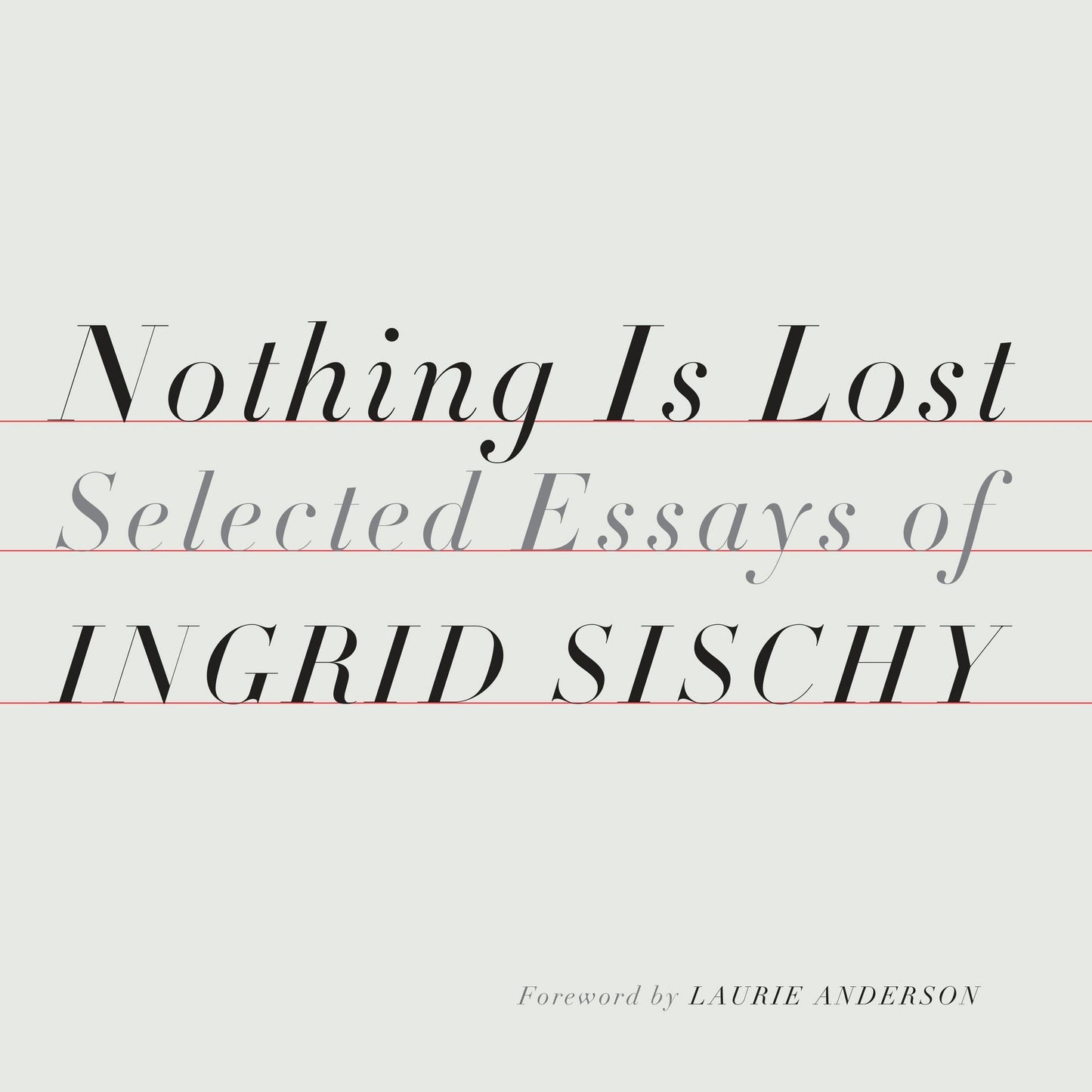 Nothing Is Lost: Selected Essays