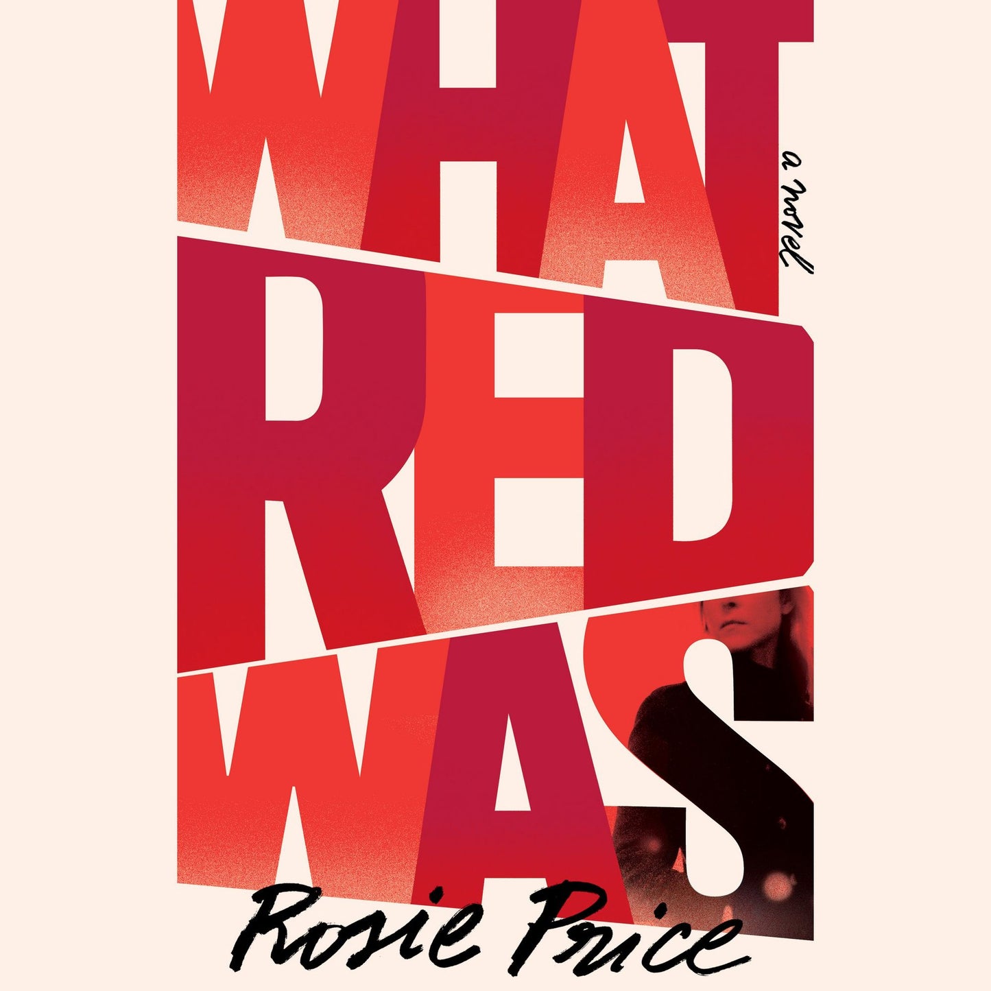 What Red Was: A Novel