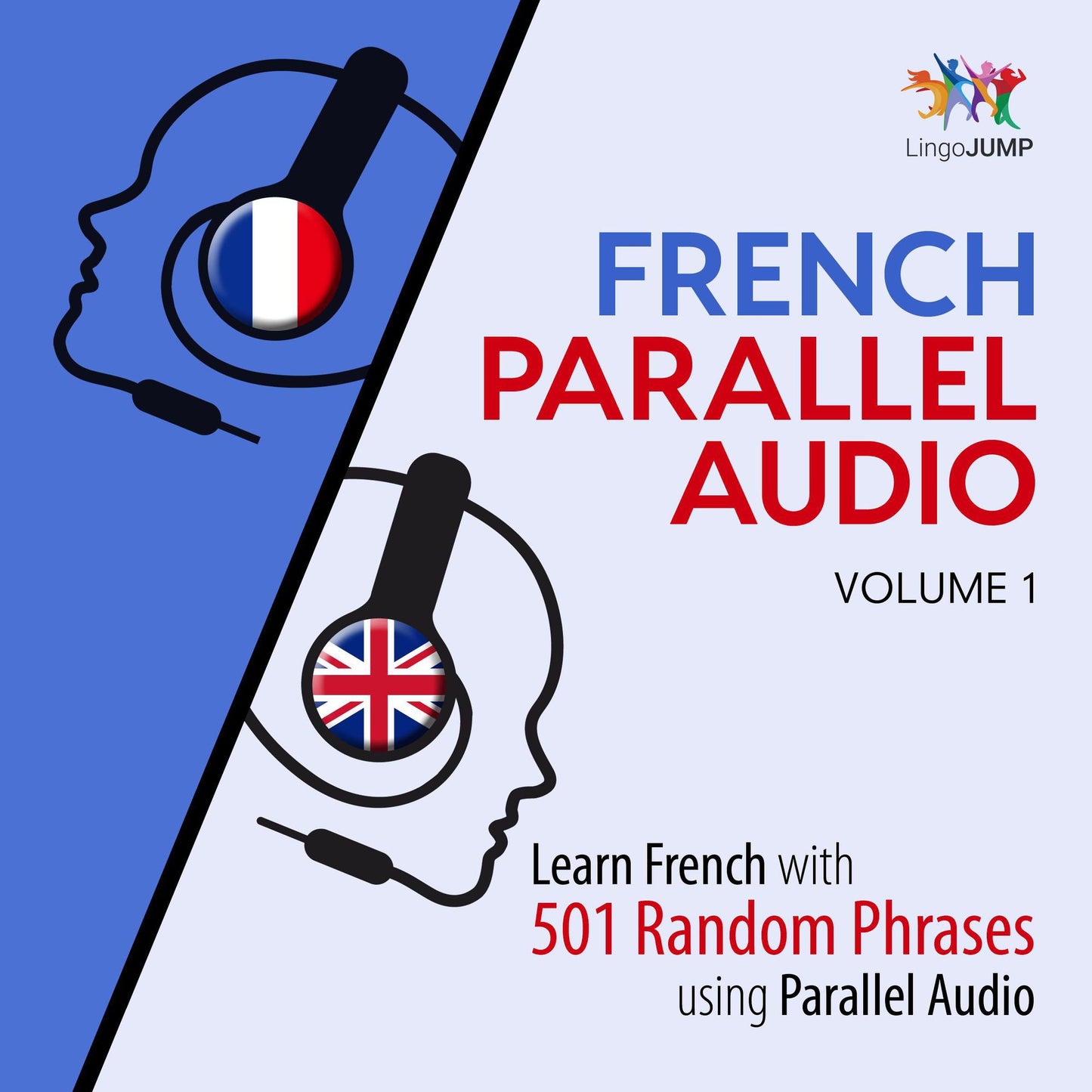 French Parallel Audio: Volume 1: Learn French with 501 Random Phrases using Parallel Audio