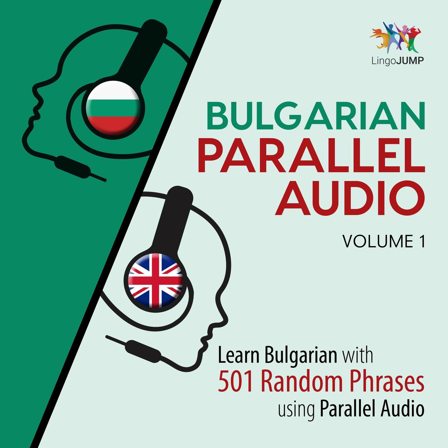 Bulgarian Parallel Audio: Volume 1: Learn Bulgarian with 501 Random Phrases using Parallel Audio