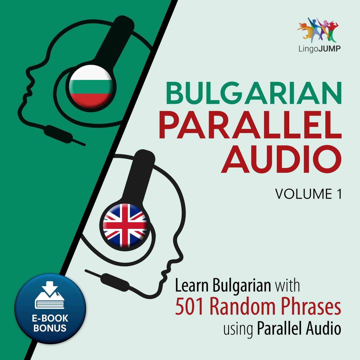Bulgarian Parallel Audio: Volume 1: Learn Bulgarian with 501 Random Phrases using Parallel Audio