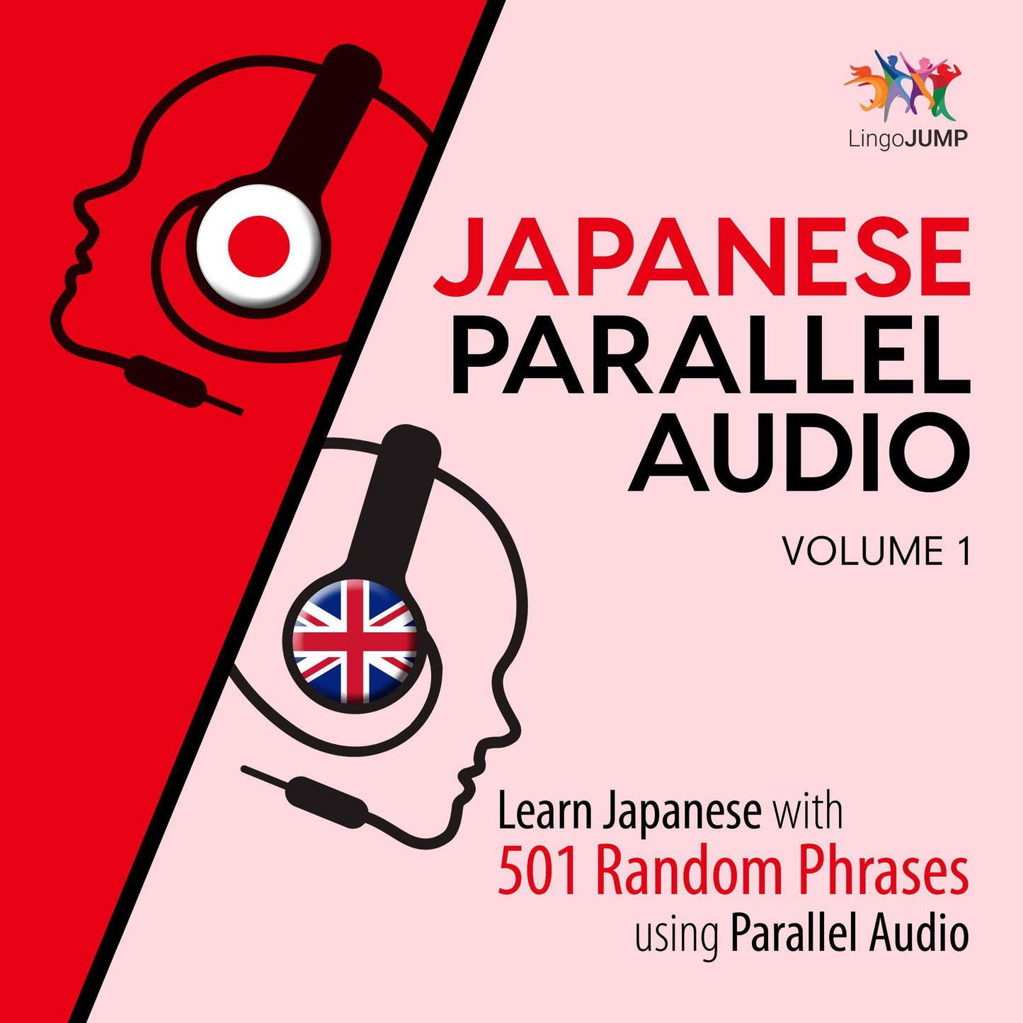 Japanese Parallel Audio: Volume 1: Learn Japanese with 501 Random Phrases using Parallel Audio
