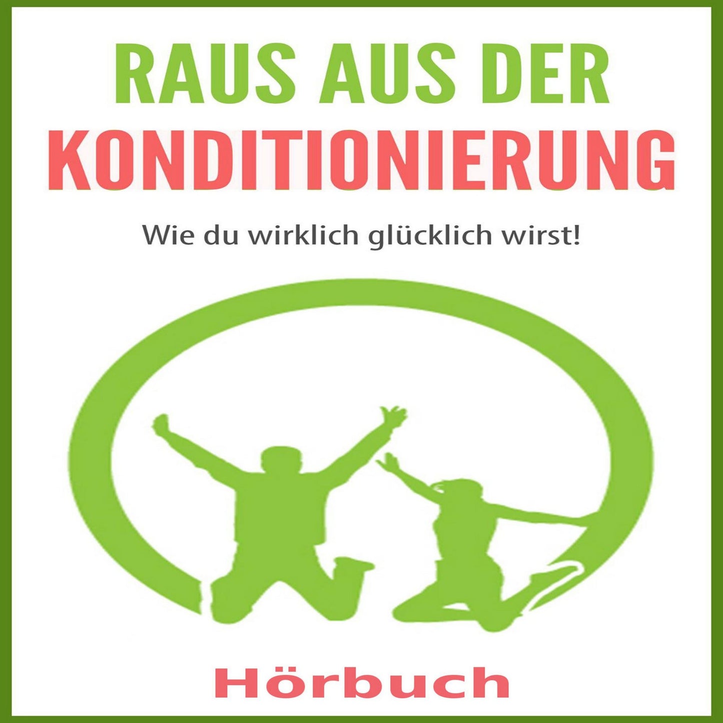 Raus aus der Konditionierung: Wie du wirklich glücklich wirst
