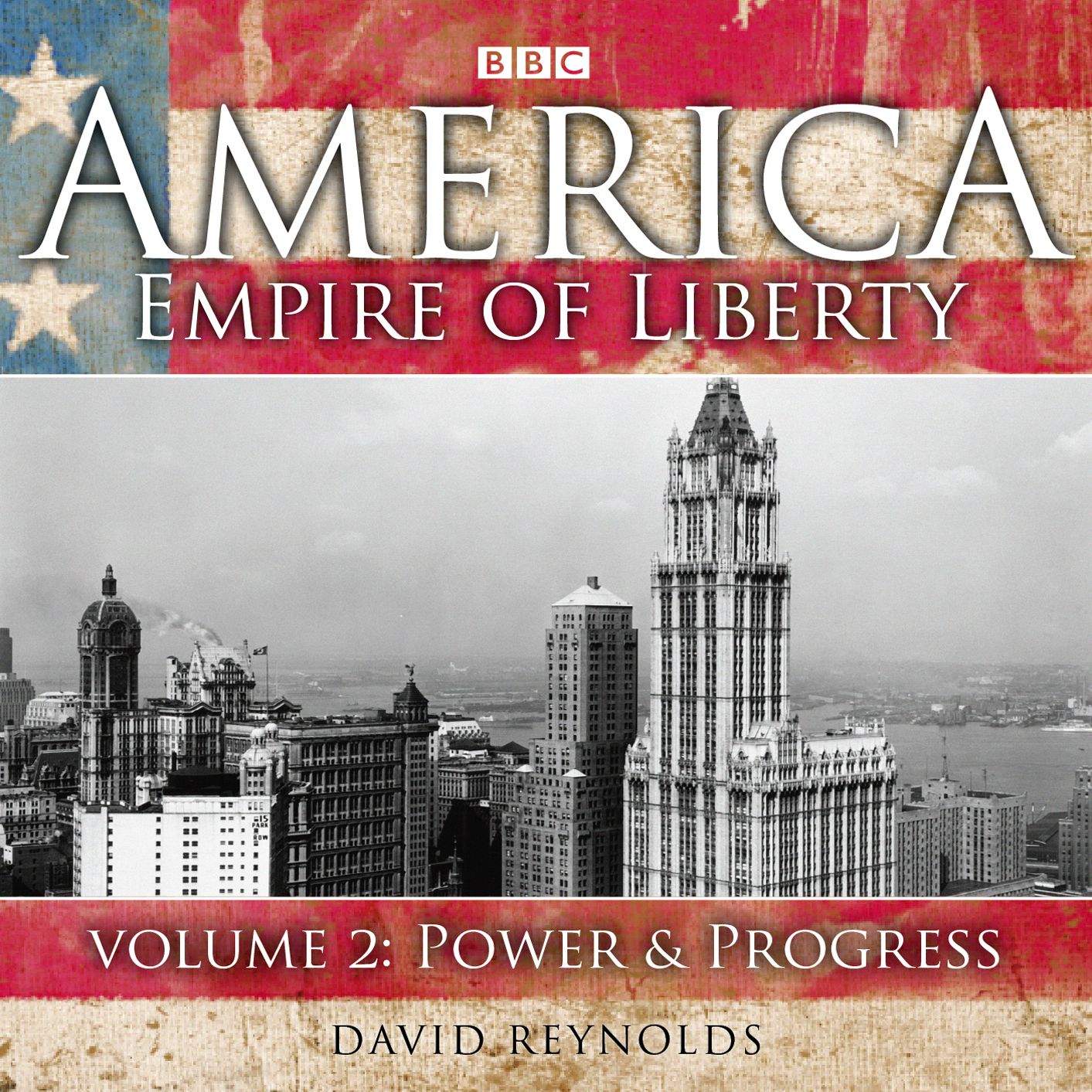 America Empire Of Liberty: Power & Progress: Volume 2: Power & Progress