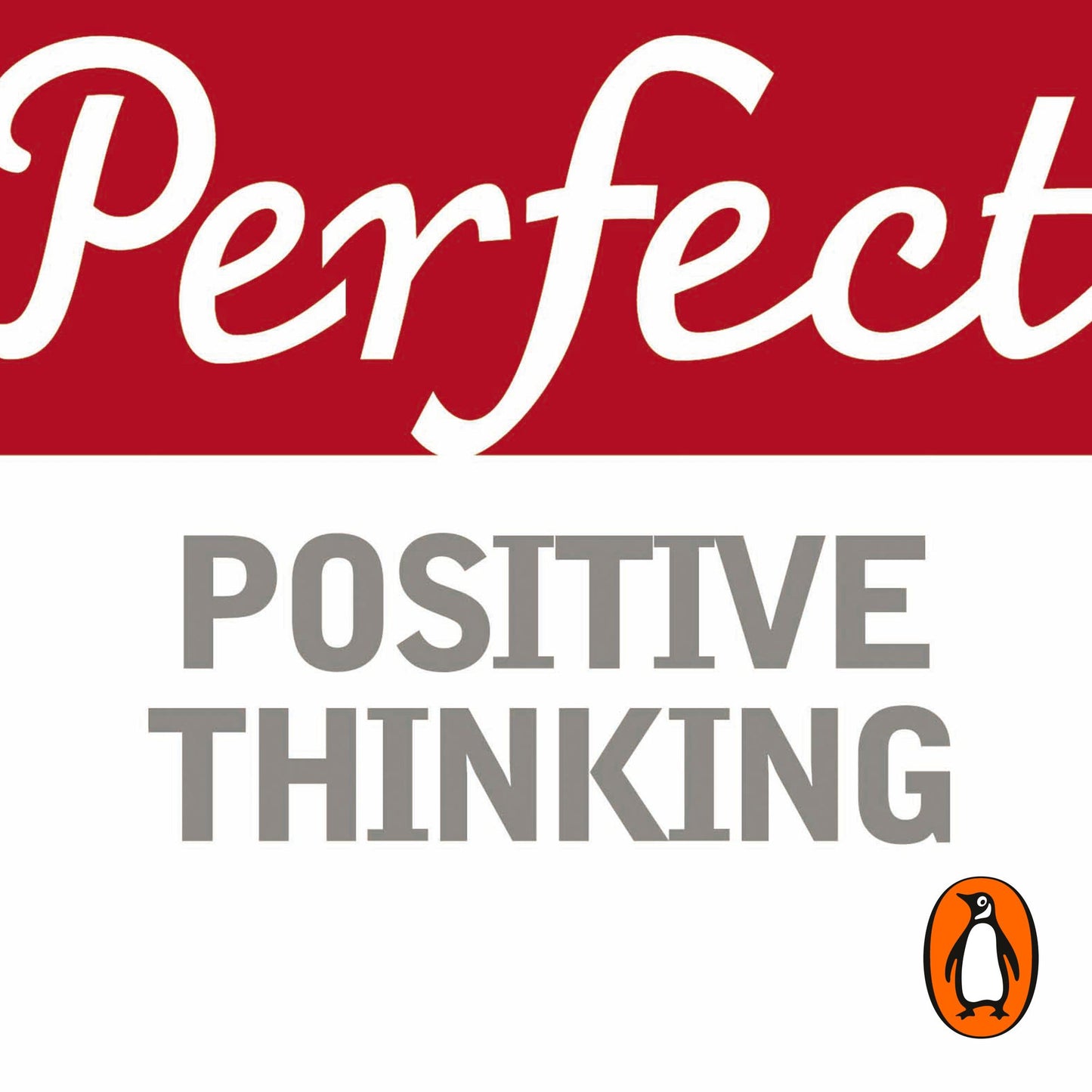 Perfect Positive Thinking (Abridged)