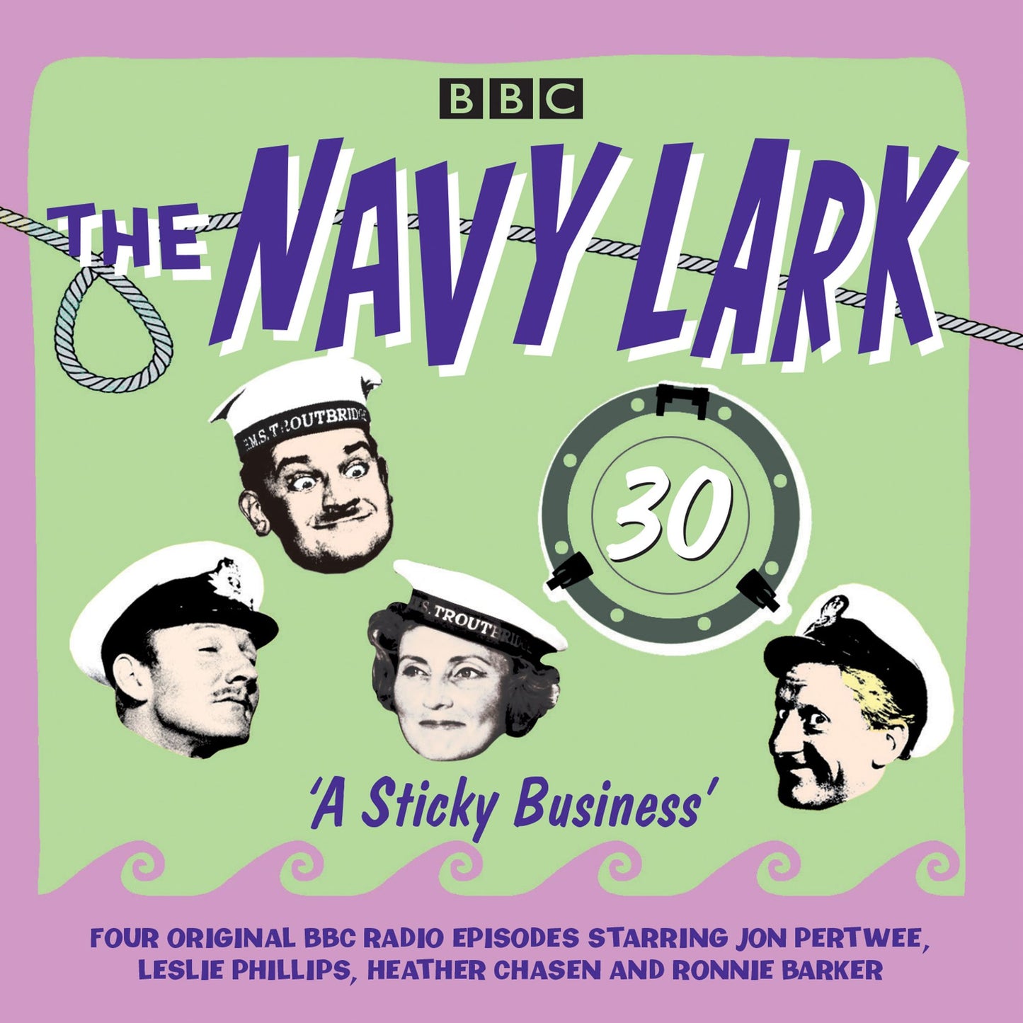 The Navy Lark: Volume 30 - A Sticky Business: Classic BBC Radio Comedy