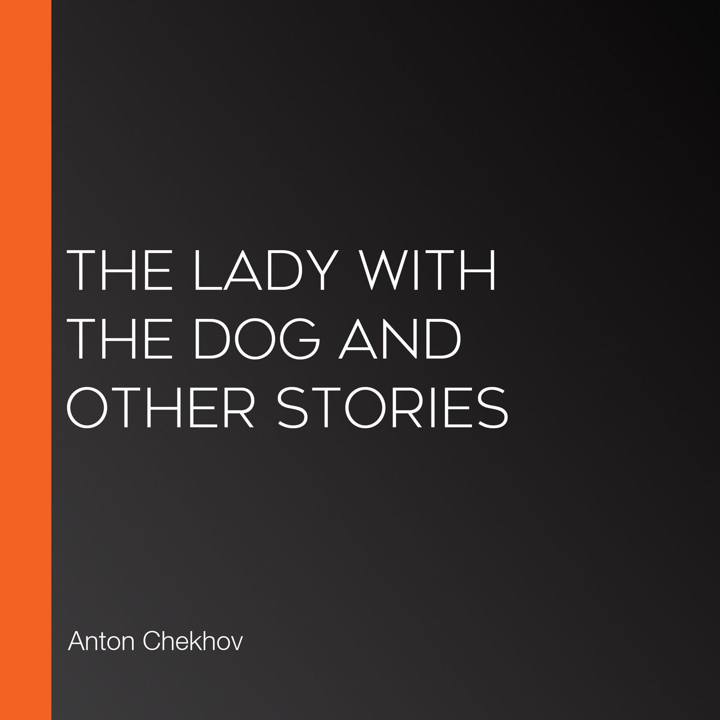 The Lady With the Dog and Other Stories