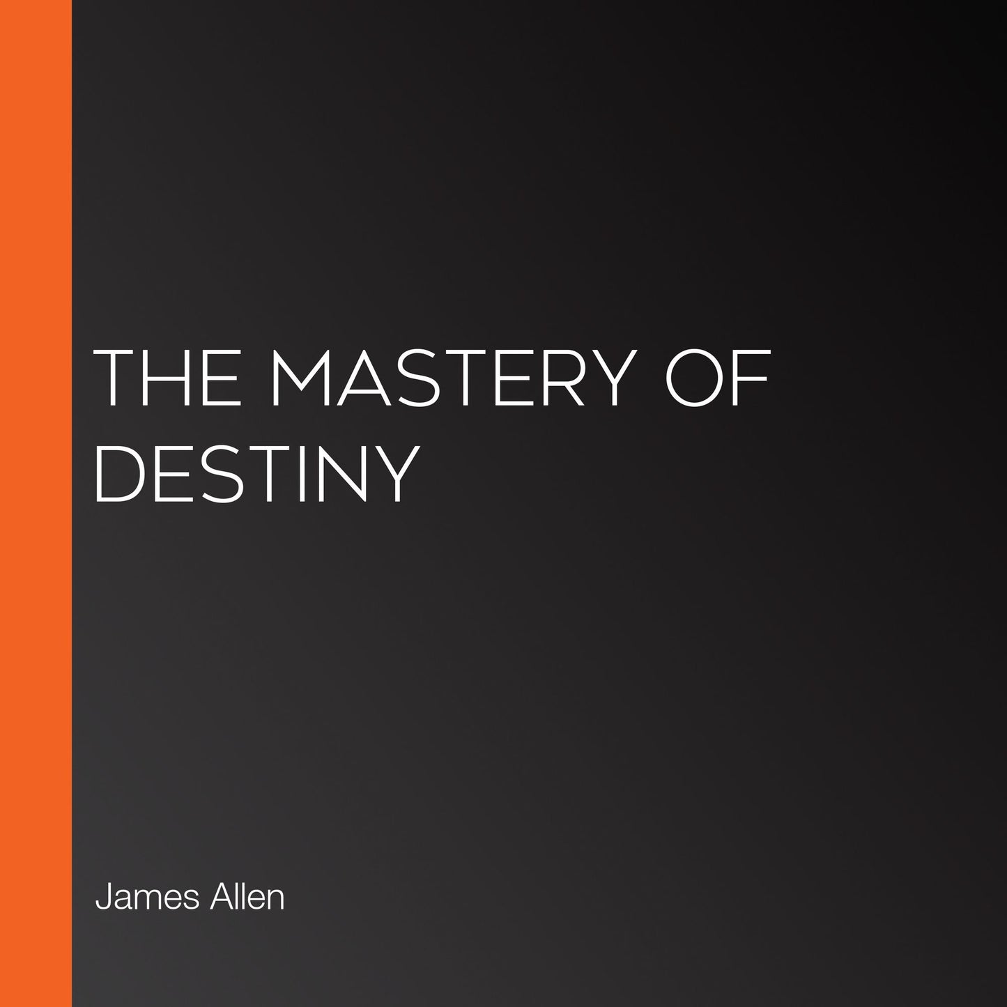 The Mastery of Destiny
