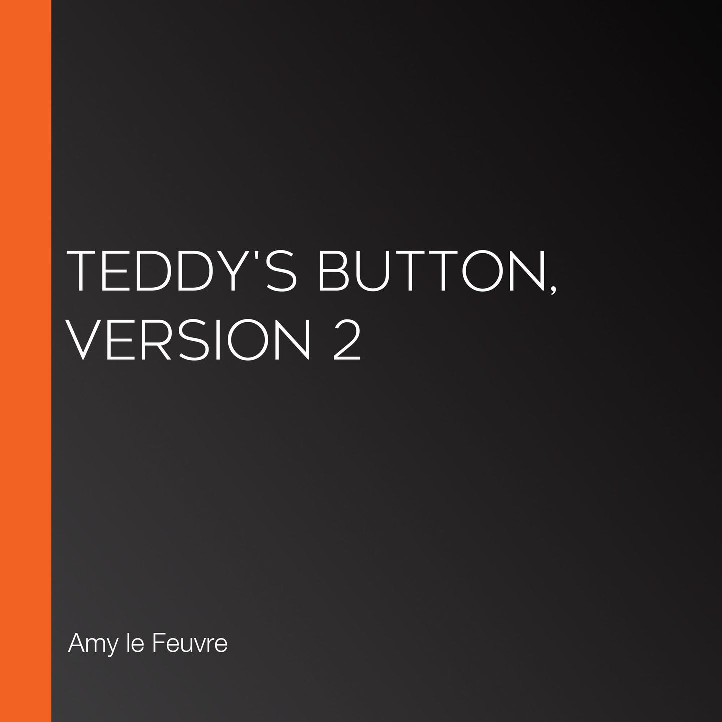 Teddy's Button, Version 2