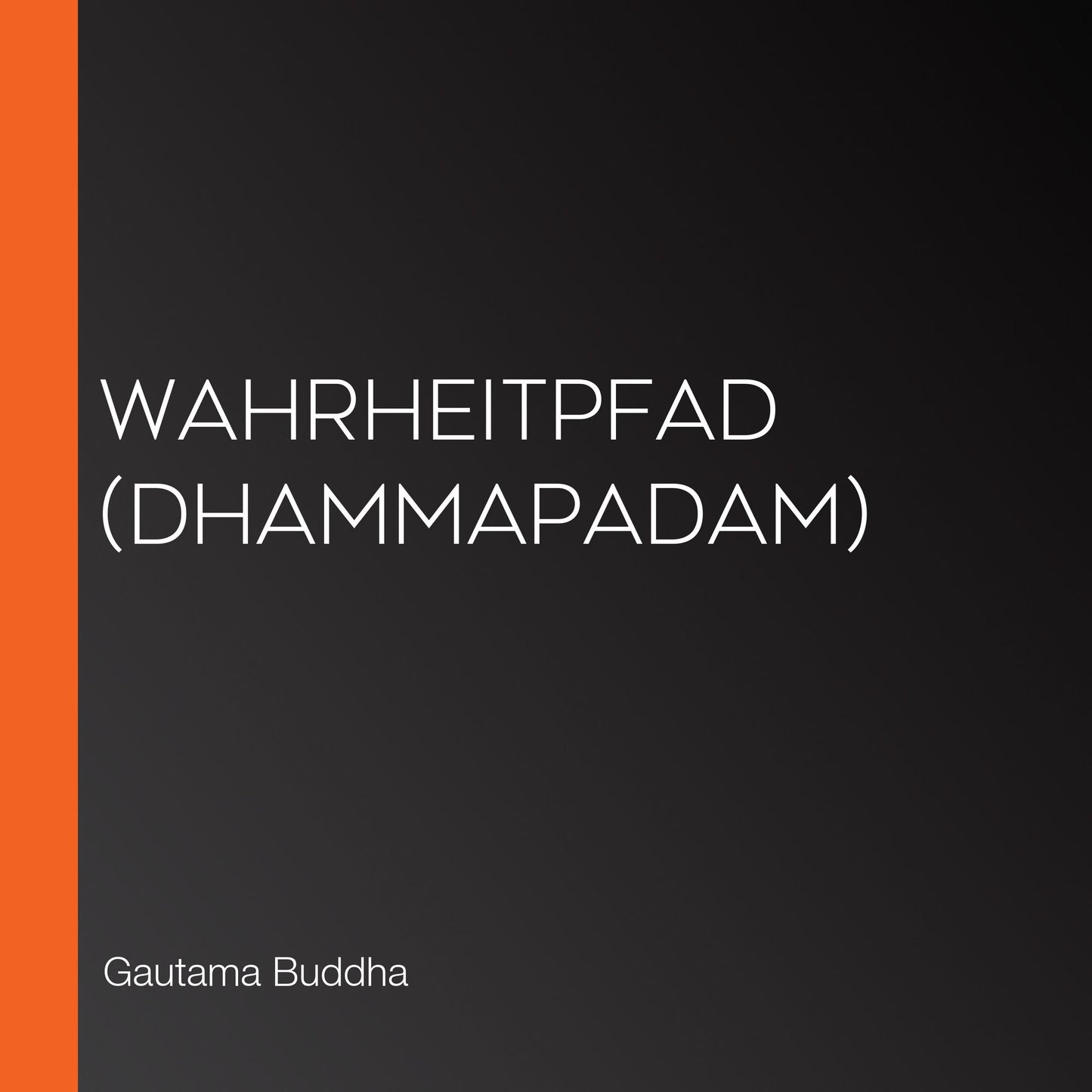 Wahrheitpfad (Dhammapadam)
