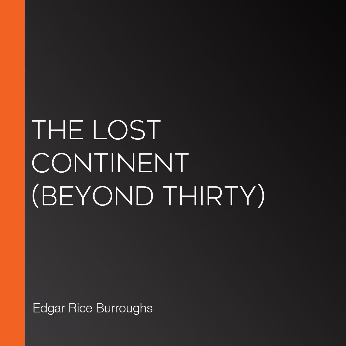Lost Continent, The (Beyond Thirty)