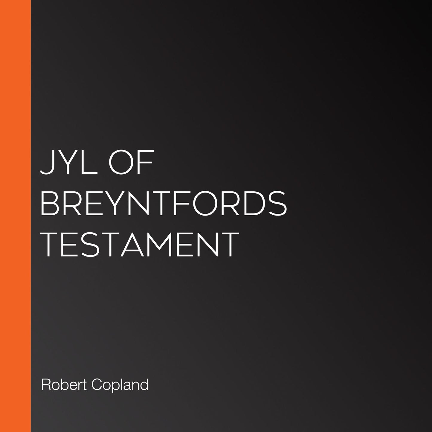 Jyl of Breyntfords Testament