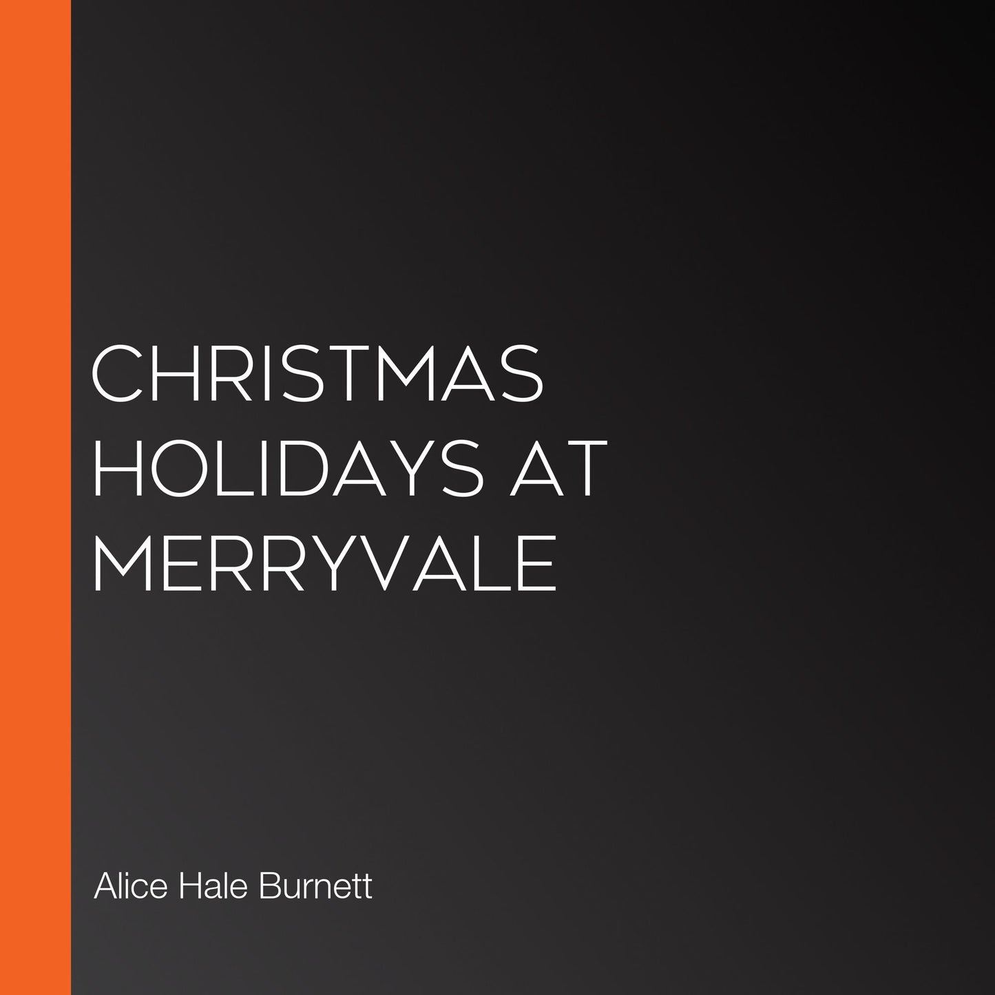 Christmas Holidays at Merryvale
