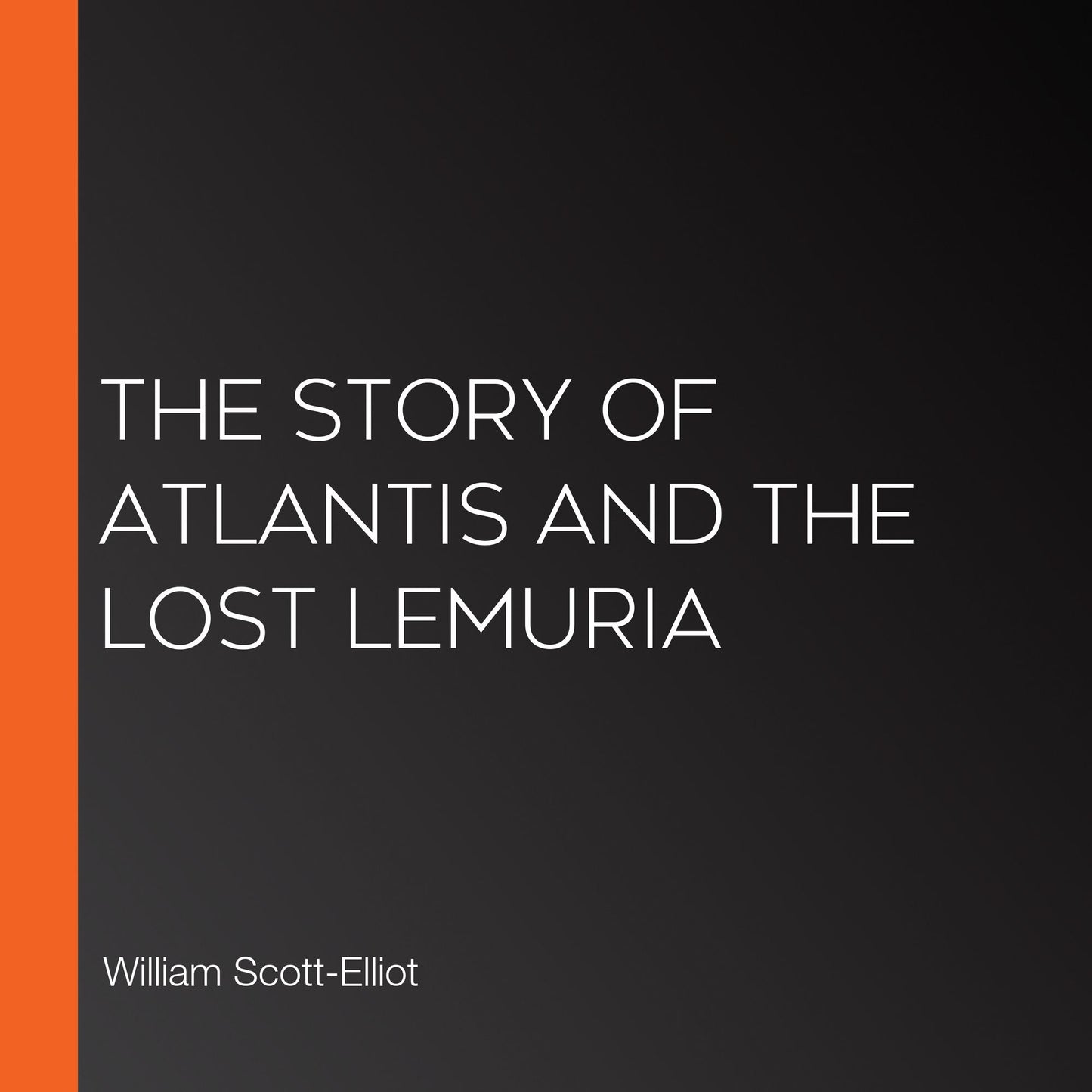 The Story of Atlantis and the Lost Lemuria