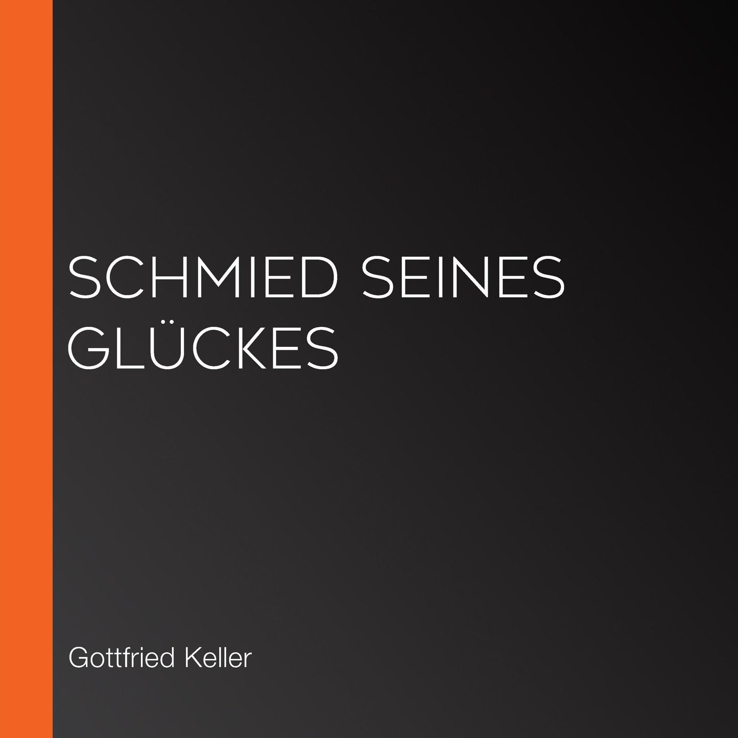 Schmied seines GlÃ¼ckes