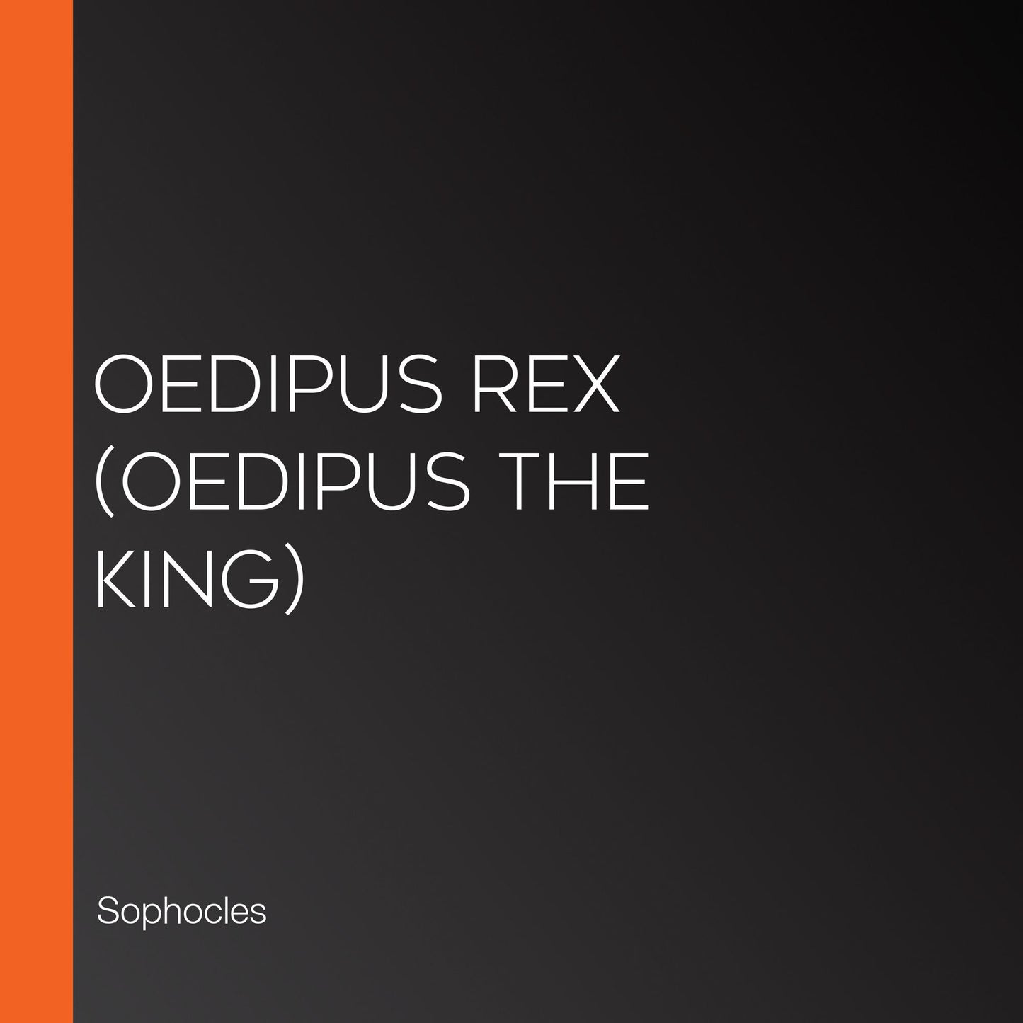 Oedipus Rex (Oedipus the King)
