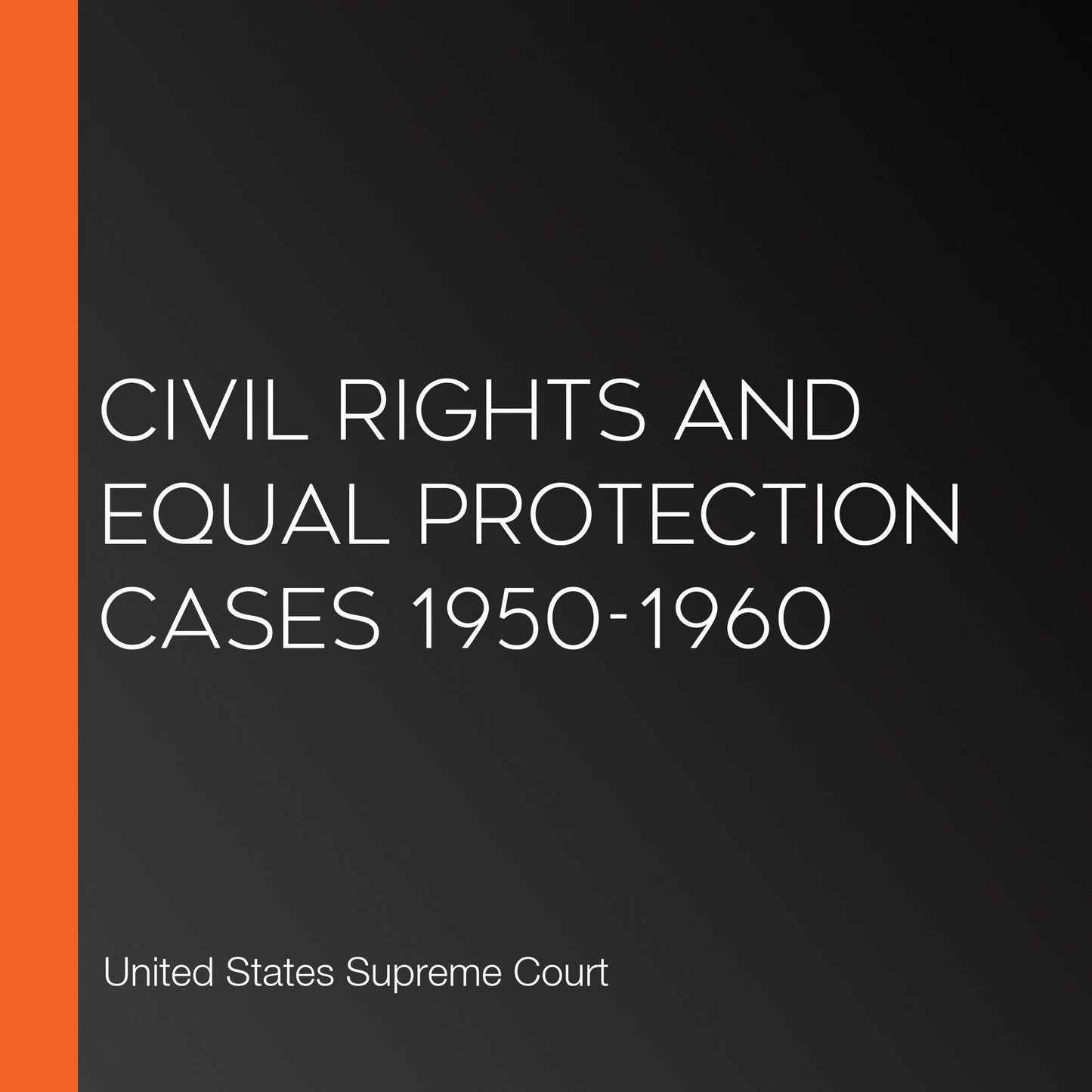 Civil Rights and Equal Protection Cases 1950-1960