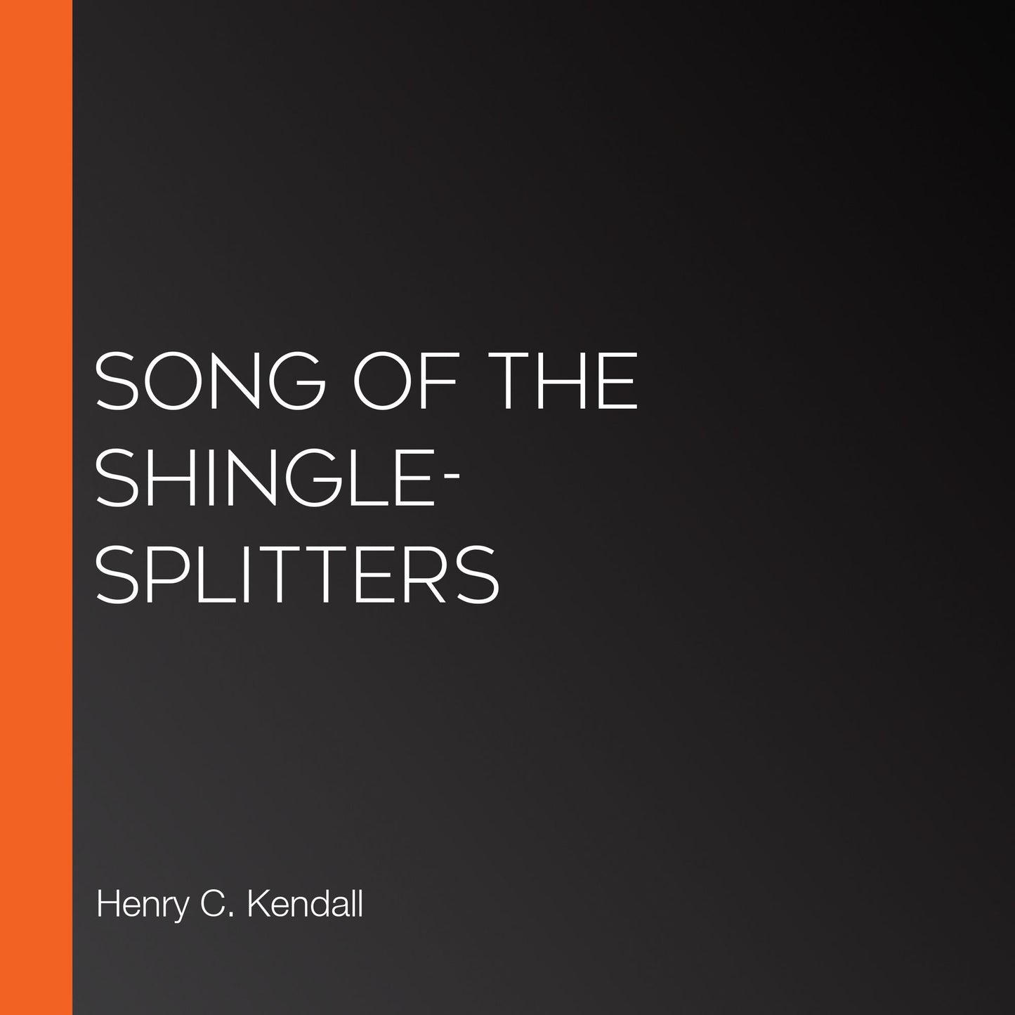 Song of the Shingle-Splitters