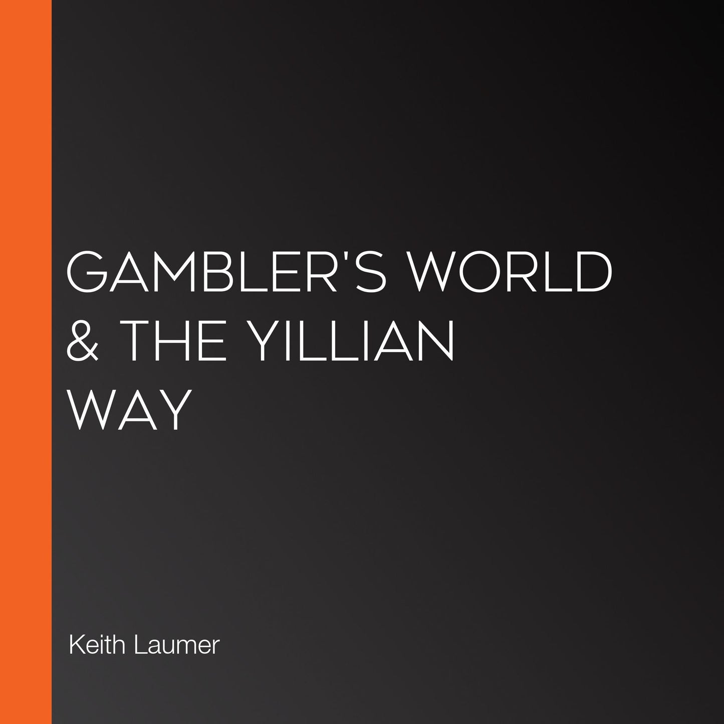 Gambler's World & The Yillian Way