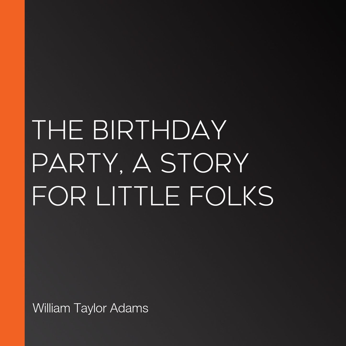 The Birthday Party, A Story for Little Folks