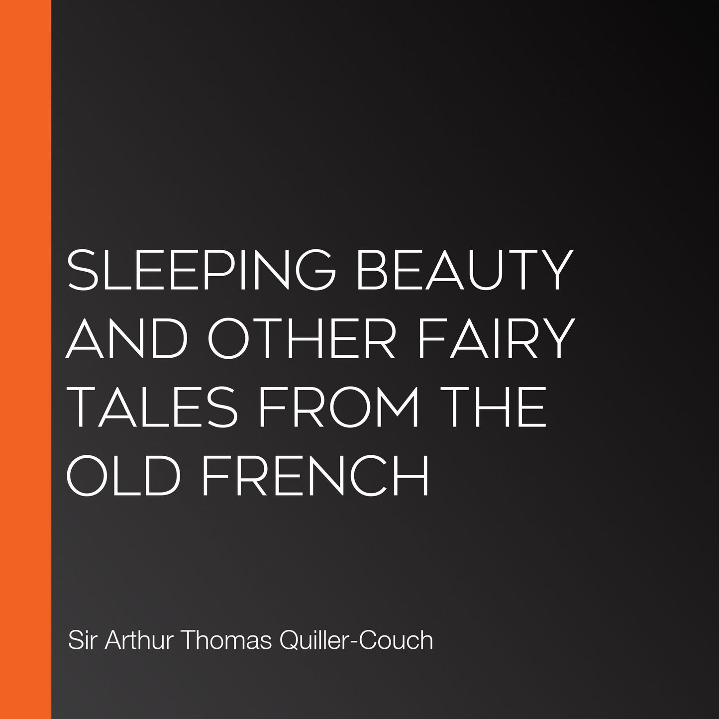 Sleeping Beauty and other fairy tales From the Old French