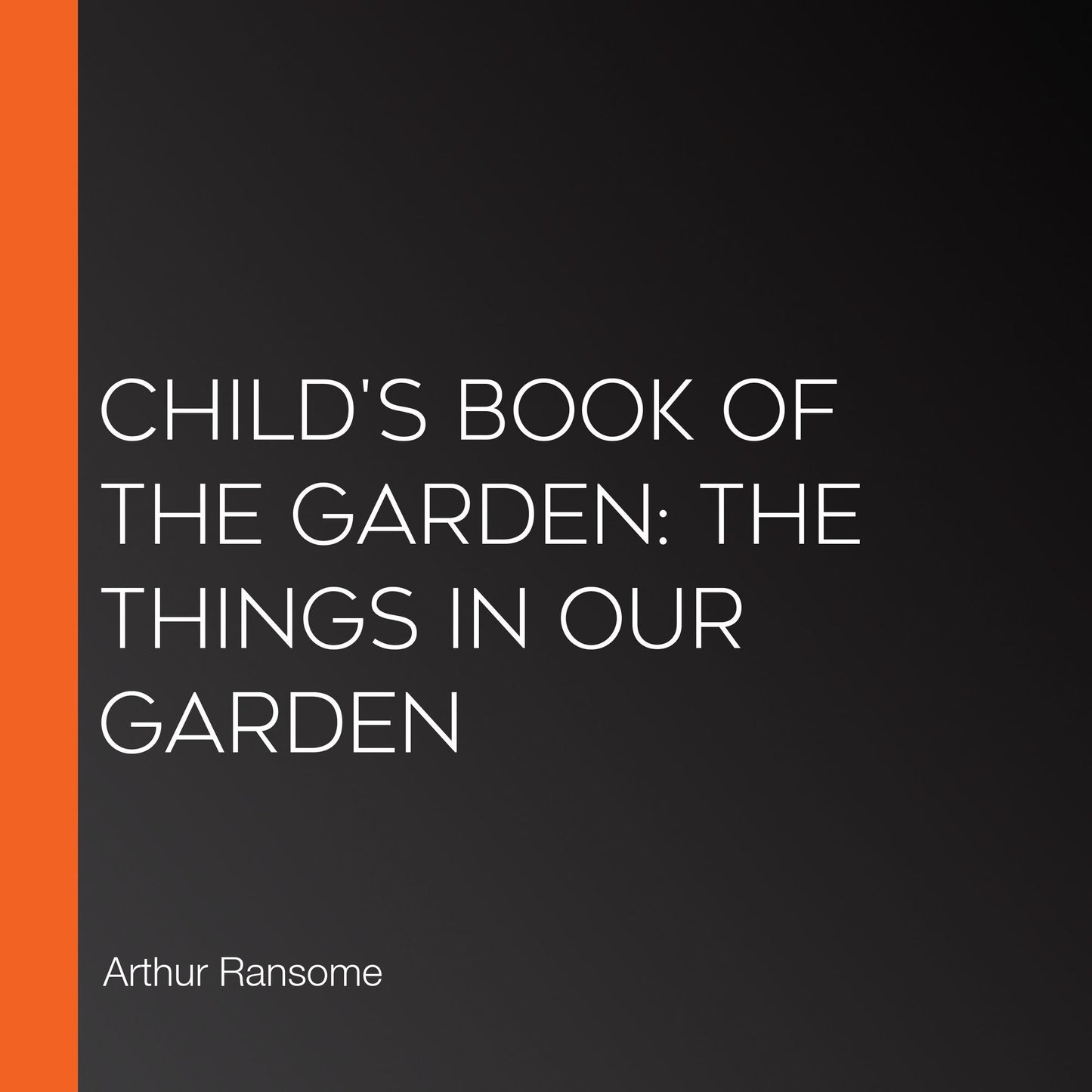 Child's Book of the Garden: The Things in Our Garden