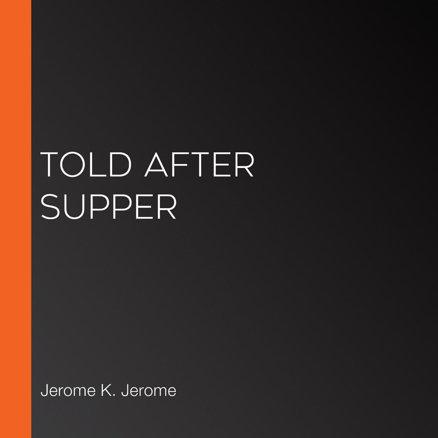 Told after Supper