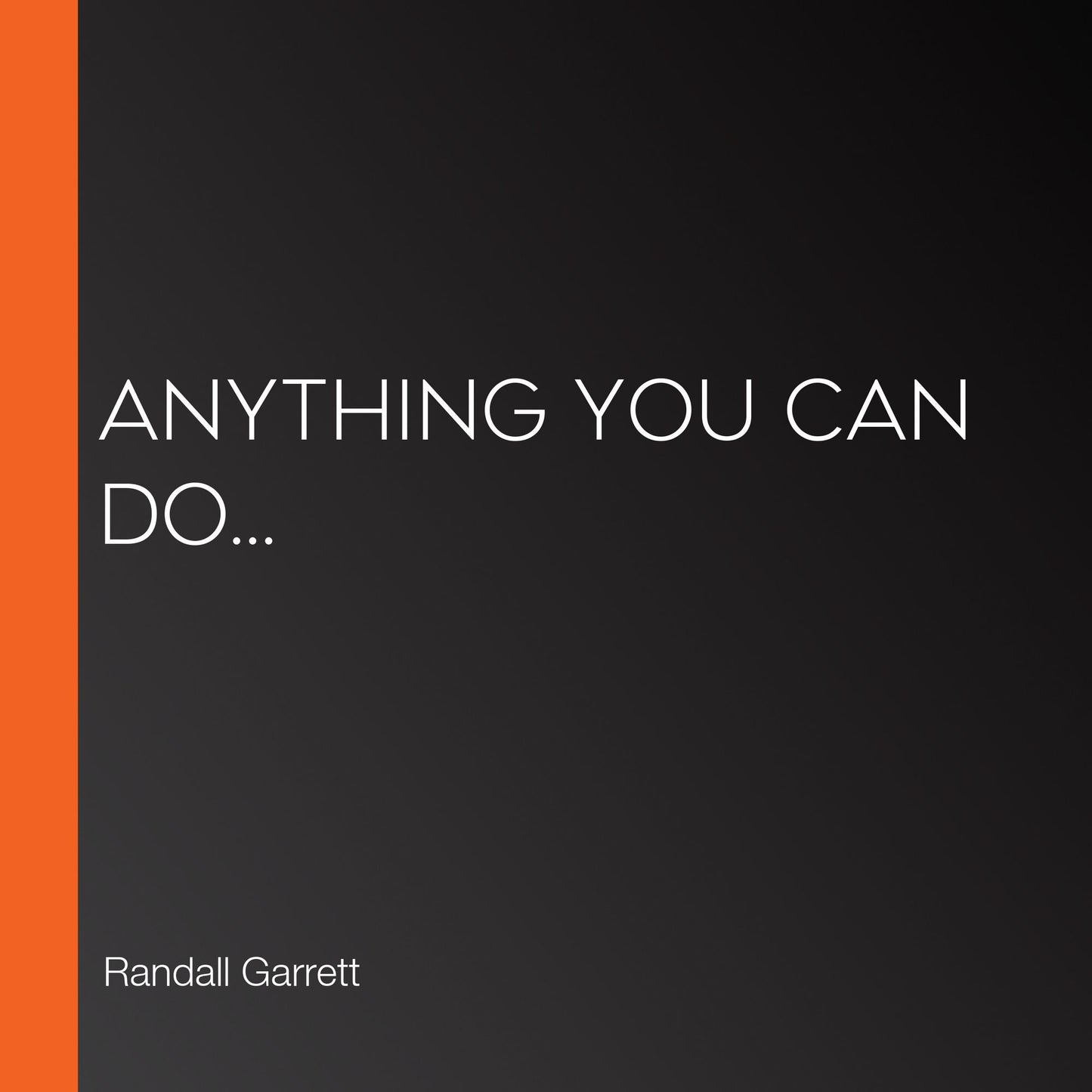 Anything You Can Do...