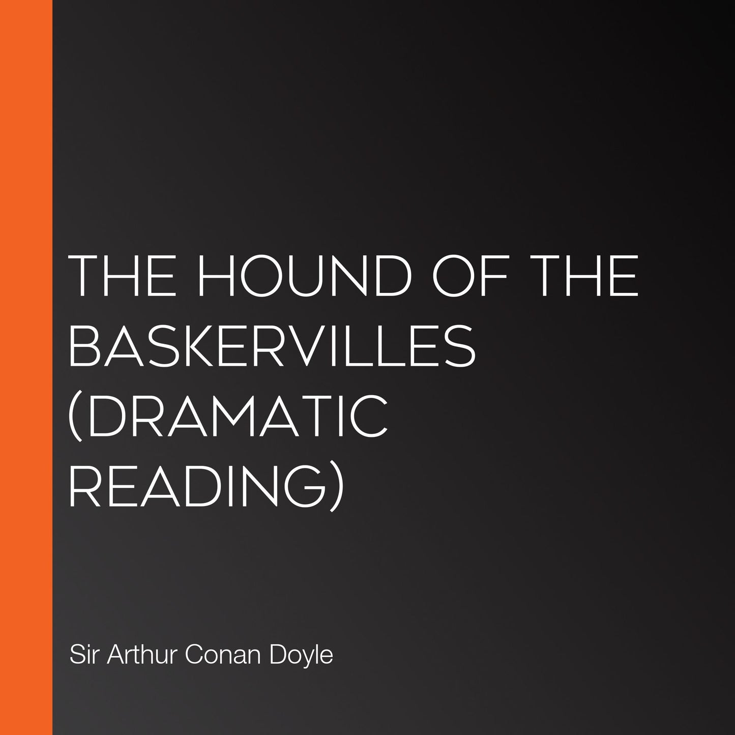 Hound of the Baskervilles, The (dramatic reading)