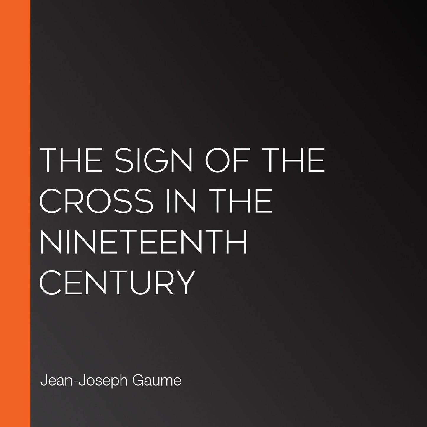 The Sign of the Cross in the Nineteenth Century