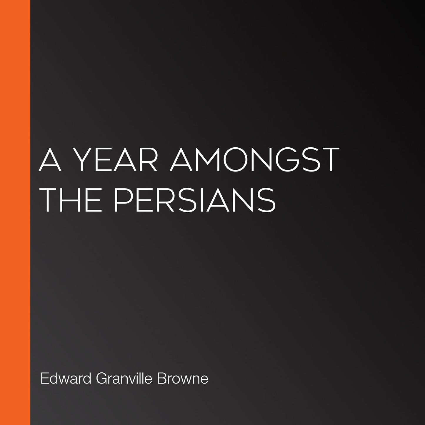 A Year Amongst the Persians