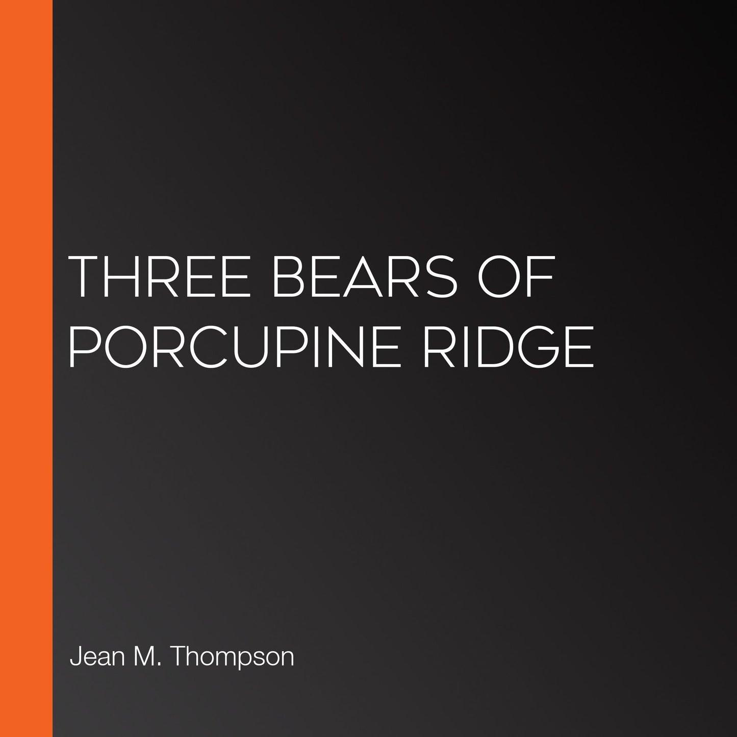 Three Bears of Porcupine Ridge