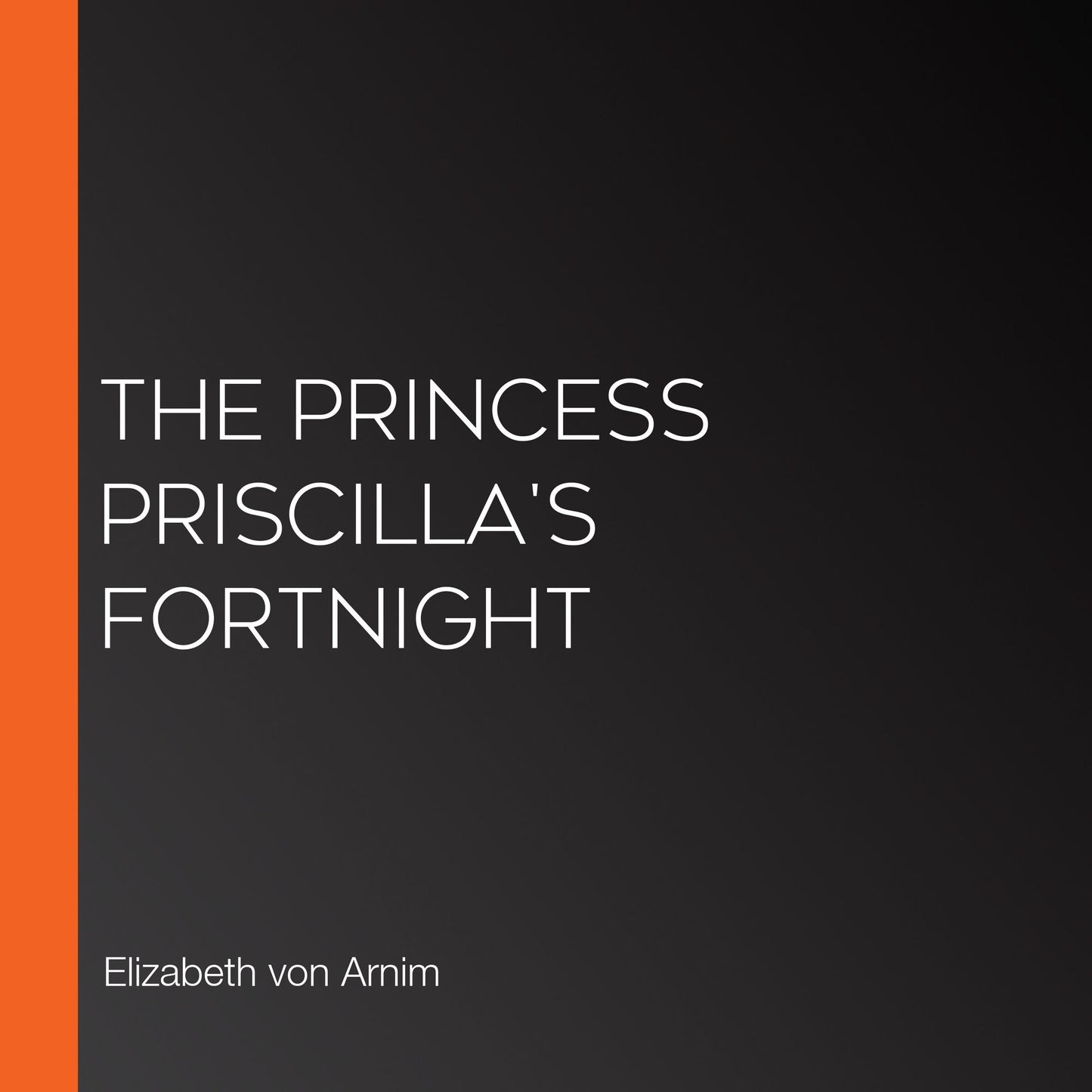 The Princess Priscilla's Fortnight