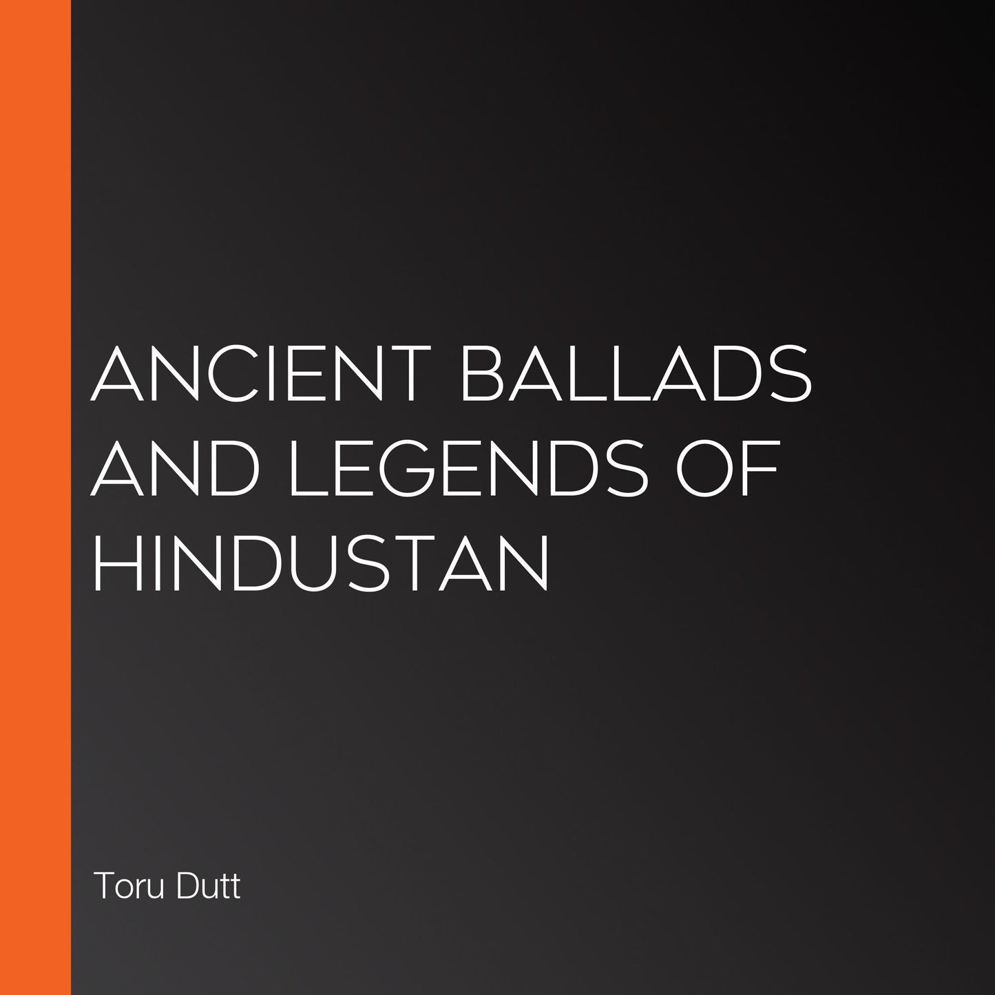 Ancient Ballads and Legends of Hindustan