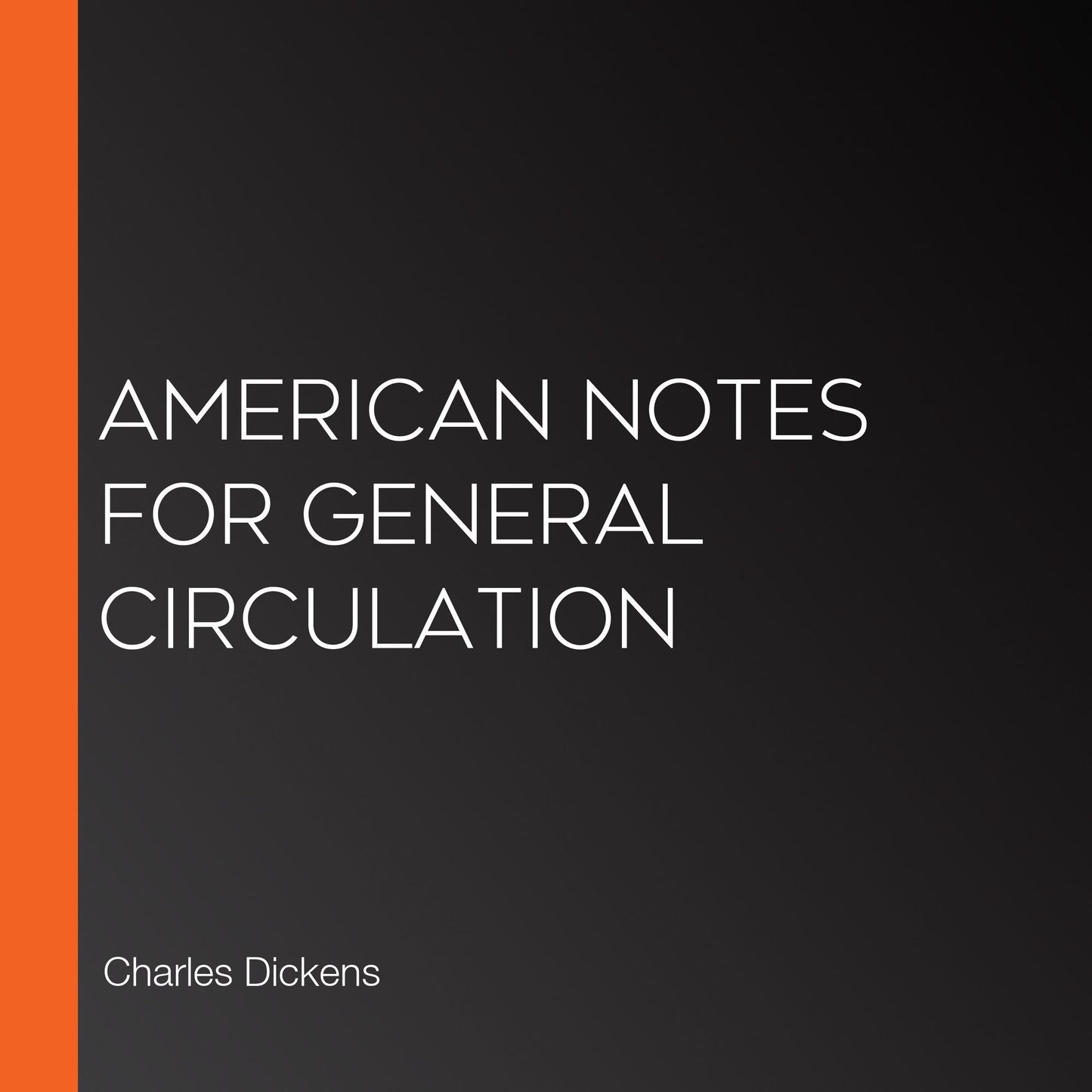 American Notes for General Circulation