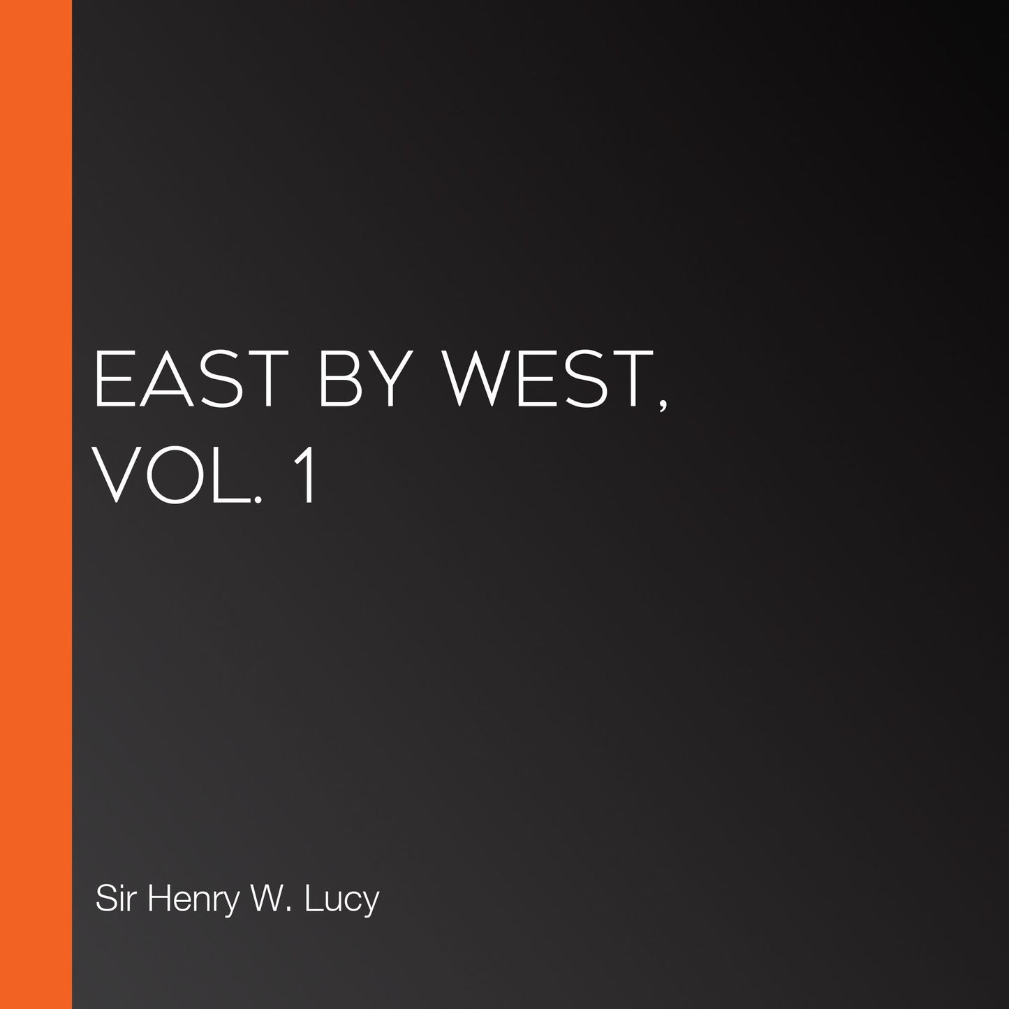 East by West, Vol. 1