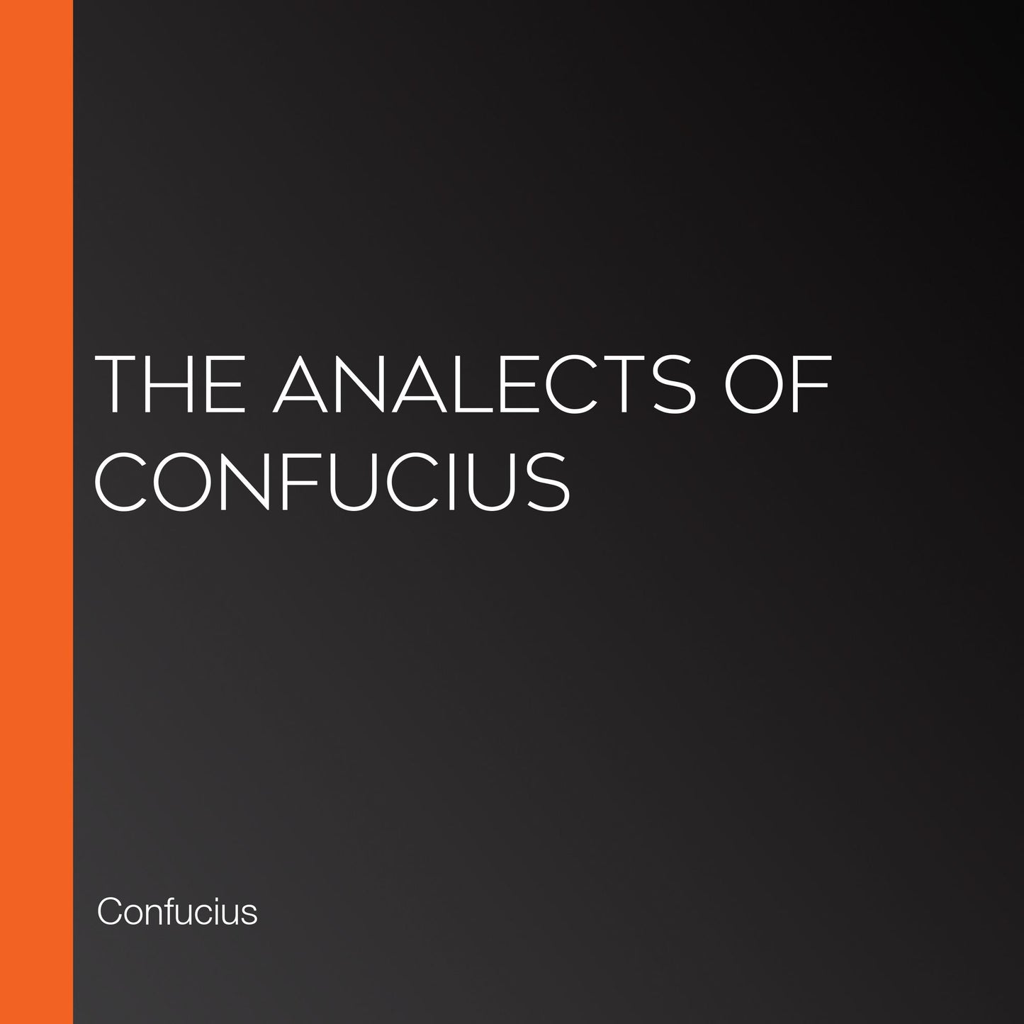The Analects of Confucius